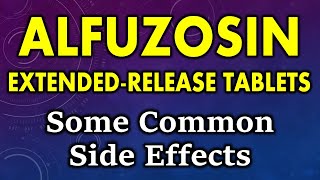 Alfuzosin side effects  common side effects of alfuzosin HCl extended release tablets [upl. by Nimoynib]