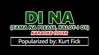 DI NA Tama Please kaluye uy Karaoke Version [upl. by Marienthal379]