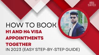 How to Book H1 and H4 Visa Appointments Together in 2023 Easy StepbyStep Guide [upl. by Desmond]