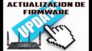 Como actualizar el firmware de tu router  TUTORIAL [upl. by Hadsall]