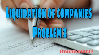 Corporate Accounting II  Liquidation of companies  Problem 2 [upl. by Eittap]