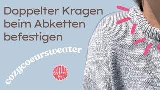 Doppelter Kragen beim Abketten befestigen Tutorial  COZYCOEURSWEATER [upl. by Esyle]