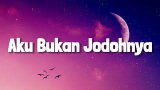 Aku Bukan Jodohnya  Tri Suaka  Cover amp Lirik [upl. by Akienom]