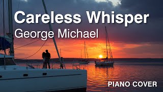 George Michael  Careless Whisper  Piano Cover [upl. by Aidua]