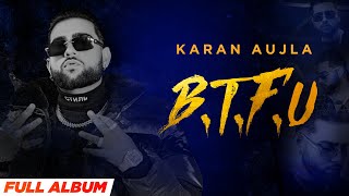 Karan Aujla  BTFU Full Album  TruSkool  Latest Punjabi Songs 2022  New Punjabi Songs 2022 [upl. by Retsevlys]