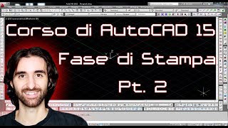 Corso di Autocad  15  Fase di stampa Pt 2 [upl. by Ecenaj863]