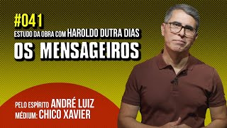 041  OS MENSAGEIROS  estudo com Haroldo Dutra Dias [upl. by Tan665]