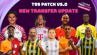 EFootball PES 2021  T99 PATCH V50  GÜNCEL ARA TRANSFER YAMASI  202324 SEASON [upl. by Aleel931]