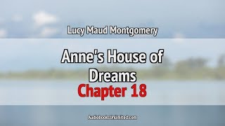 Anne’s House of Dreams by LM Montgomery Chapter 11 [upl. by Pauwles]