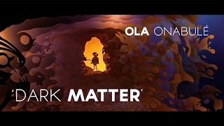 Ola Onabulé  Dark Matter  Its The Peace That Deafens [upl. by Seve549]