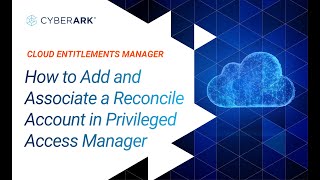 How to Add and Associate a Reconcile Account in Privileged Access Manager  CyberArk [upl. by Creighton96]