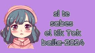 si te sabes el tík tok baila 2024 los más nuevos❤️✨ [upl. by Kipp]