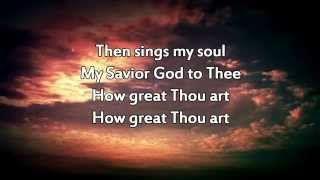 How Great Thou Art w lyrics [upl. by Herrle135]