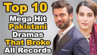 Top 10 Mega Hit Pakistani Dramas That Broke All Records  The House of Entertainment [upl. by Ilrac]