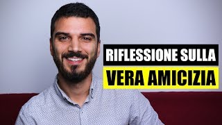 Che cosè lamicizia vera e come riconoscerla [upl. by Evette]