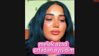 melek azad neden urfadan dondum [upl. by Jackson]