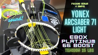 YONEX Arcsaber 71 Light Rudy Hartono amp EBOX Platinum 66 Boost yellow V25 H26 [upl. by Hacceber134]