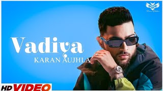 Vadiya Official Video   Karan Aujhla ft Luckei the music  Latest Punjabi Songs 2023  New songs [upl. by Anuqahs894]