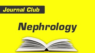 Journal Club Presentation Nephrology [upl. by Aicemed704]