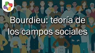 Bourdieu y la teoría de los campos sociales  Sociología  Educatina [upl. by Semreh]