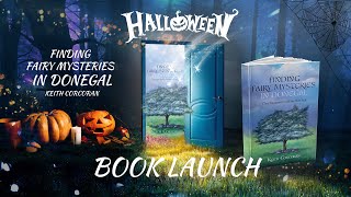 Halloween Book Launch Finding Fairy Mysteries in Donegal by Keith Corcoran [upl. by Skees129]