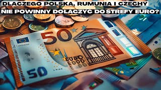 Dlaczego Polska Rumunia i Czechy nie powinny dołączyć do strefy euro [upl. by Hannaj]