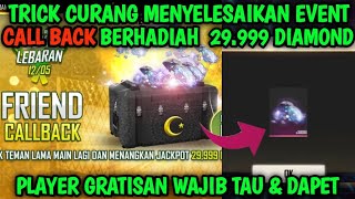 WAJIB TAU Cara Menyelesaikan Event Callback Free fire  29999 DIAMOND GRATISAN DI EVENT CALLBACK [upl. by Airaet386]