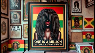 One In A Million  Reggae Version [upl. by Spiegleman]