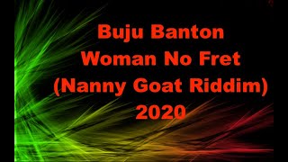 Buju Banton Woman No Fret Nanny Goat Riddim 2020 TCEV [upl. by Isahella]