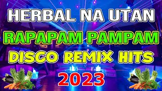 RAPAPAM PAMPAM  HERBAL NA UTAN  DISCO REMIX 2023  BREAK LATIN HITS  DJMAR REMIX  DISCO TRAXX [upl. by Gillman]