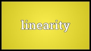 Linearity Meaning [upl. by Supple]