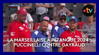 Mondial la Marseillaise à pétanque 2024  4e tour Puccinelli contre Gayraud [upl. by Zehc]