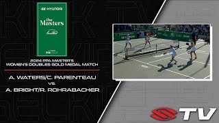 2024 PPA Masters Womens Doubles Gold Medal  A WatersC Parenteau vs A BrightR Rohrabacher [upl. by Torrance130]