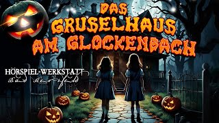 DAS GRUSELHAUS AM GLOCKENBACH  Halloween Grusel Hörspiel Abenteuer Geschichte für Kinder Geister [upl. by Kajdan]