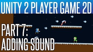 Unity 2 Player Game Tutorial 7  Adding Sound [upl. by Sunday]