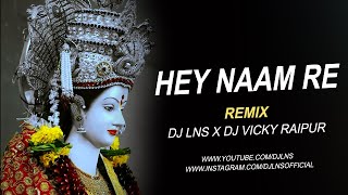 Hey Naam Re Sabse Bada Tera Nam  Remix DJ Lns x Dj Vicky [upl. by Ohnuj86]