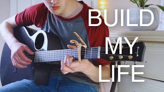 Build My Life  Housefires  Fingerstyle Guitar Cover [upl. by Llenyt]