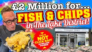 £2 MILLION POUNDS for Fish amp Chips in The Lake District NOT CLICK BAIT [upl. by Ellinej607]