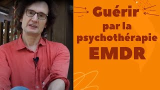 Guérir par la psychothérapie EMDR dans sa forme actuelle [upl. by Mcmaster]