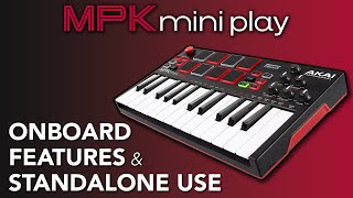 Akai Pro MPK Mini Play MK3  Onboard Features amp Standalone Use [upl. by Denten]