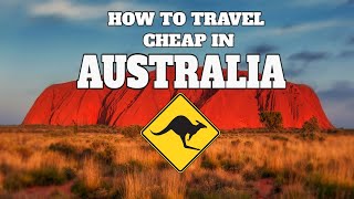 AUSTRALIA HOW TO TRAVEL CHEAP IN AUSTRALIA [upl. by Nodnalb439]