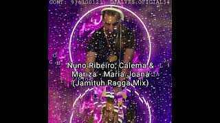 Nuno Ribeiro Calema amp Mariza  Maria Joana Jamituh Ragga Mix [upl. by Amlez108]