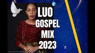 TOP LUO GOSPEL MIX BY DJ SMALLING ABEY GOOD SELECTION [upl. by Nena]