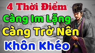 Cổ Nhân Dạy 4 Thời Điểm Càng IM LẶNG Càng Trở nên Khôn Khéo  Sách nói Minh Triết [upl. by Zoubek]