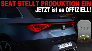 😱 SEAT stellt PRODUKTION für Fahrzeuge ein 🚫 Alle Infos dazu  VW CEO bestätigt das ENDE OFFIZIELL [upl. by Hachmin940]