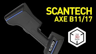 ScanTech AXE B11B17 Overview Versatile Efficient 3D Scanners [upl. by Tavia]