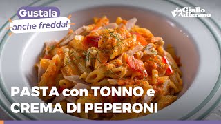 PASTA STREPITOSA con CREMA di PEPERONI CACIOTTA TONNO… e un tocco davvero speciale Scopri quale😍 [upl. by Ellinehc]