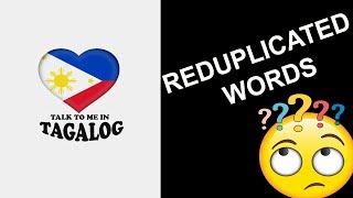 REDUPLICATED TAGALOG WORDS  Learn Filipino Language  Filipino Tagalog Grammar [upl. by Mata450]