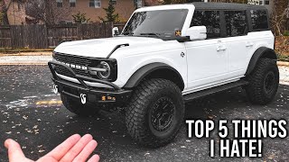 Top 5 Things I HATE About My Ford Bronco [upl. by Gaby]