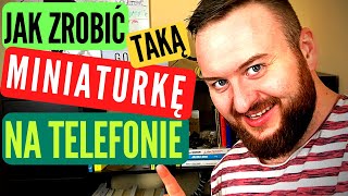 Jak Zrobić MINIATURKĘ Na TELEFONIE 2019  Poradnik YouTubera [upl. by Ykcir]